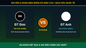 Dự đoán kết quả trận ĐT Đức và ĐT Anh ngày 03/10/2026