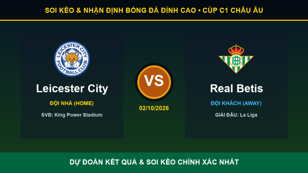 soi kèo 7M trận Leicester City và Real Betis - Banner đối đầu Leicester City vs Real Betis
